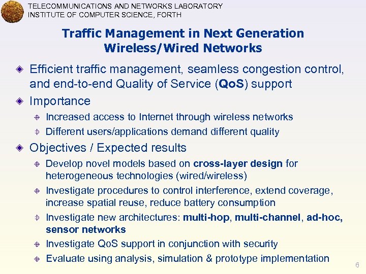 TELECOMMUNICATIONS AND NETWORKS LABORATORY INSTITUTE OF COMPUTER SCIENCE, FORTH Traffic Management in Next Generation