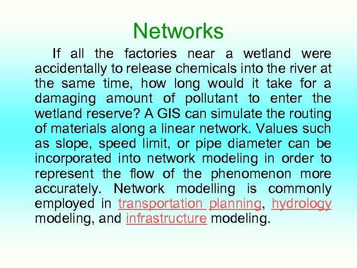Networks If all the factories near a wetland were accidentally to release chemicals into