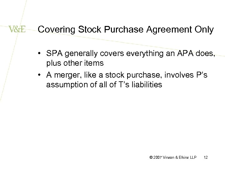 Covering Stock Purchase Agreement Only • SPA generally covers everything an APA does, plus