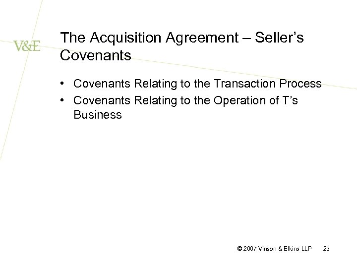The Acquisition Agreement – Seller’s Covenants • Covenants Relating to the Transaction Process •