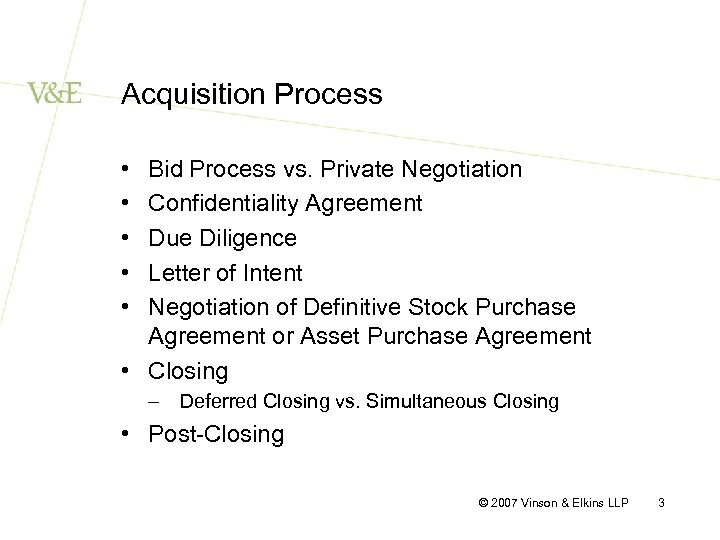 Acquisition Process • • • Bid Process vs. Private Negotiation Confidentiality Agreement Due Diligence