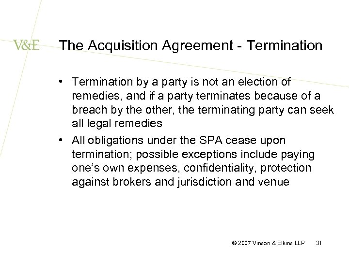 The Acquisition Agreement - Termination • Termination by a party is not an election