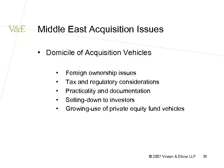 Middle East Acquisition Issues • Domicile of Acquisition Vehicles • • • Foreign ownership