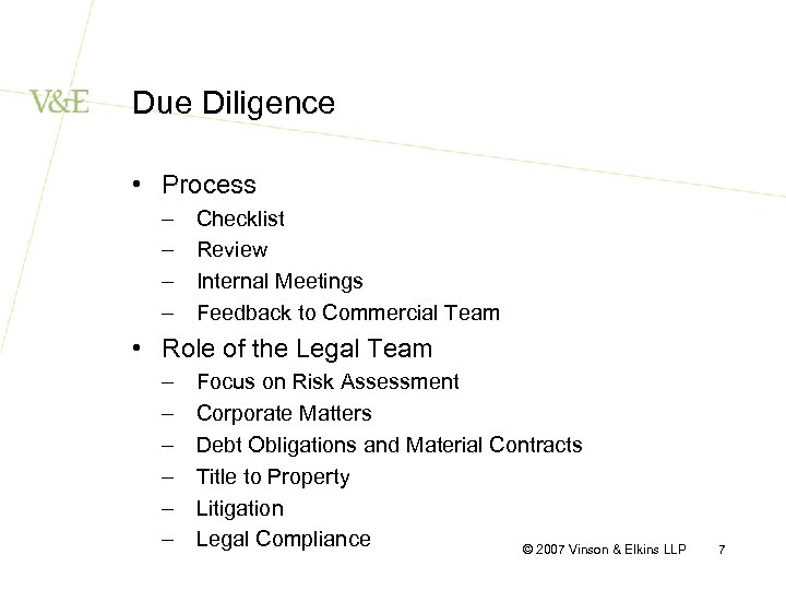 Due Diligence • Process – – Checklist Review Internal Meetings Feedback to Commercial Team