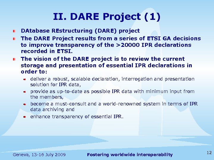 II. DARE Project (1) DAtabase REstructuring (DARE) project The DARE Project results from a