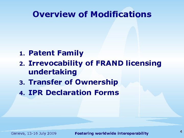 Overview of Modifications 1. 2. 3. 4. Patent Family Irrevocability of FRAND licensing undertaking