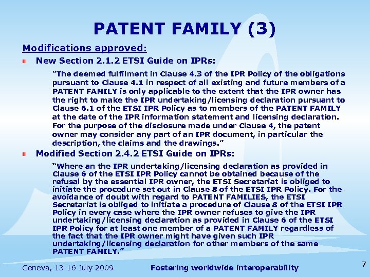 PATENT FAMILY (3) Modifications approved: New Section 2. 1. 2 ETSI Guide on IPRs: