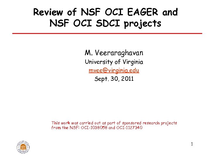 Review of NSF OCI EAGER and NSF OCI SDCI projects M. Veeraraghavan University of