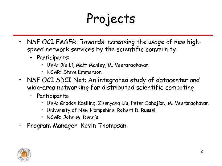 Projects • NSF OCI EAGER: Towards increasing the usage of new highspeed network services