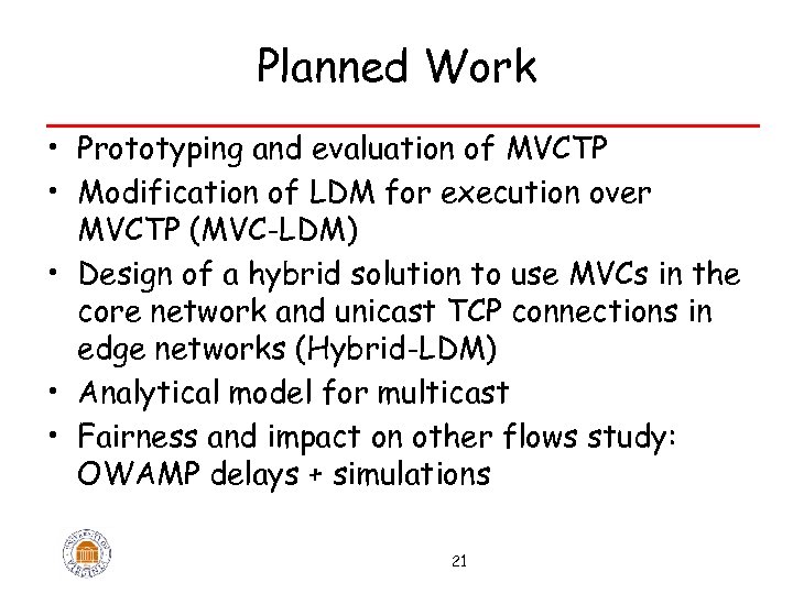 Planned Work • Prototyping and evaluation of MVCTP • Modification of LDM for execution