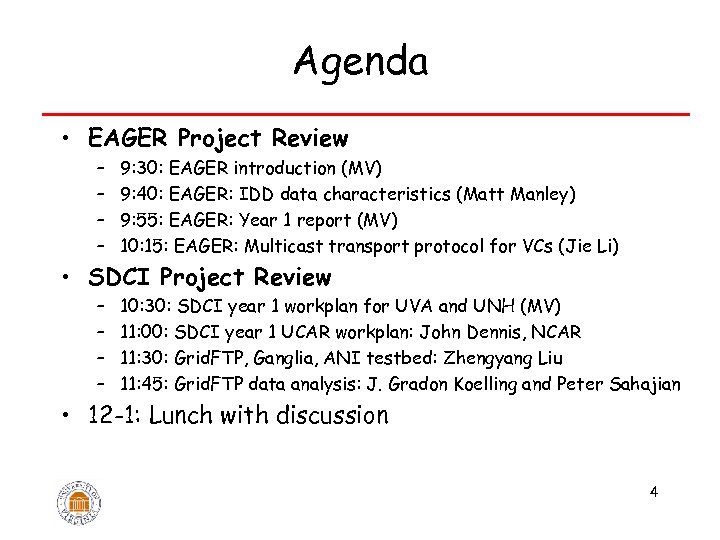 Agenda • EAGER Project Review – – 9: 30: EAGER introduction (MV) 9: 40: