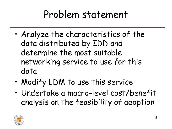 Problem statement • Analyze the characteristics of the data distributed by IDD and determine