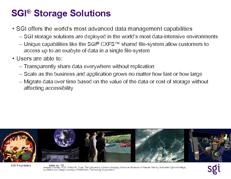 SGI® Storage Solutions • SGI offers the world’s most advanced data management capabilities –