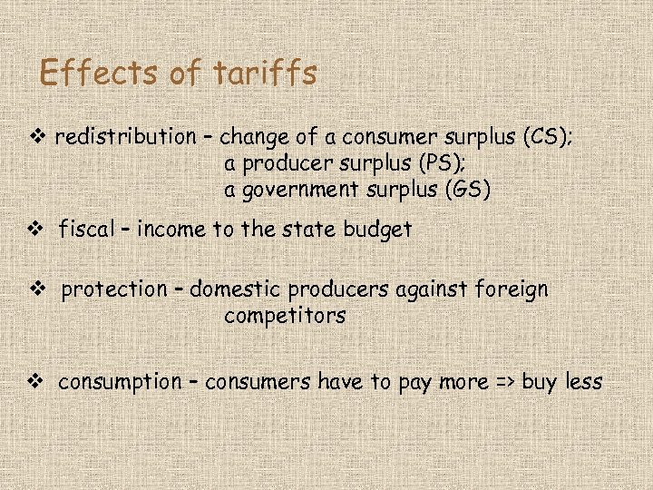 Effects of tariffs v redistribution – change of a consumer surplus (CS); a producer