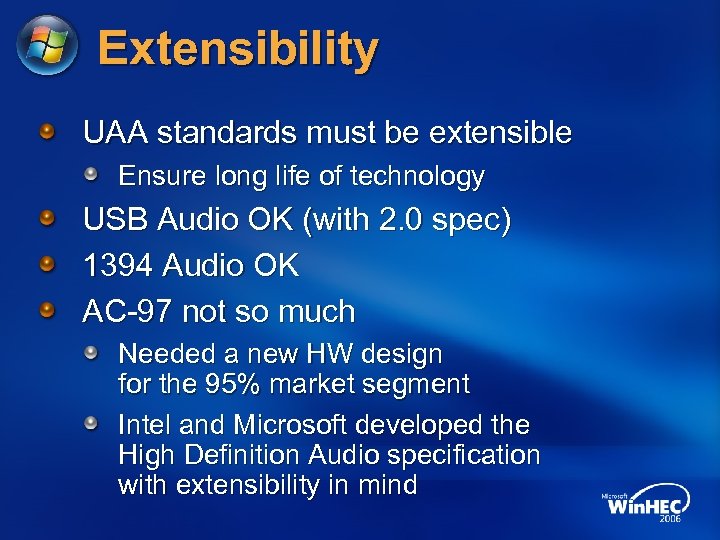 Extensibility UAA standards must be extensible Ensure long life of technology USB Audio OK