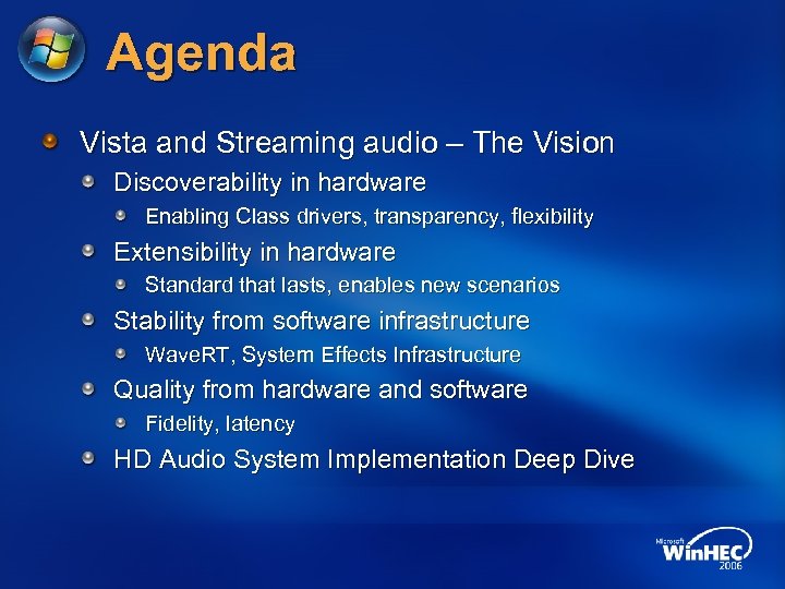 Agenda Vista and Streaming audio – The Vision Discoverability in hardware Enabling Class drivers,