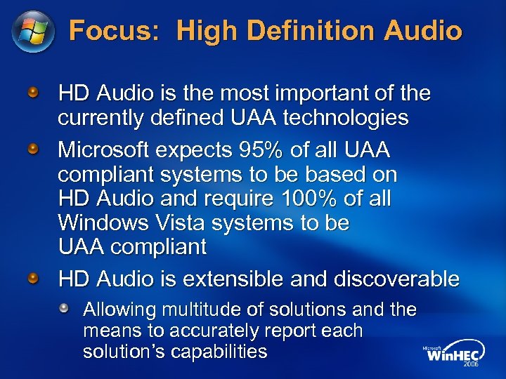 Focus: High Definition Audio HD Audio is the most important of the currently defined