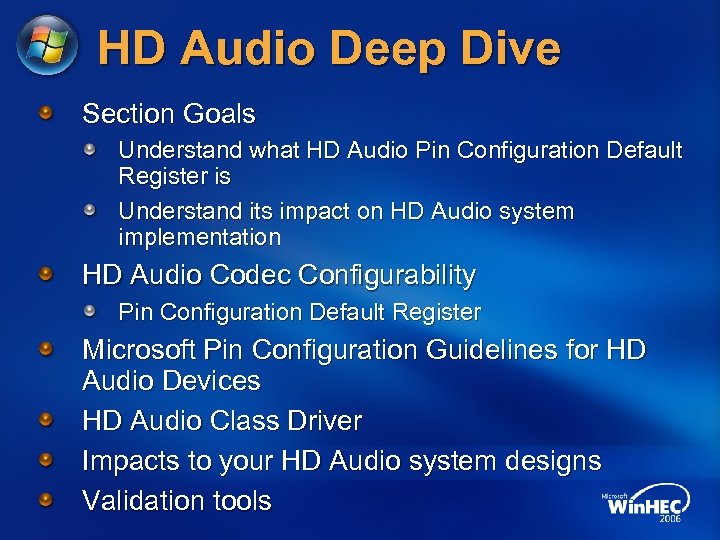 HD Audio Deep Dive Section Goals Understand what HD Audio Pin Configuration Default Register