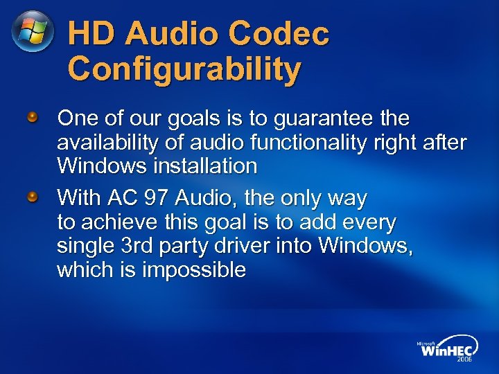 HD Audio Codec Configurability One of our goals is to guarantee the availability of