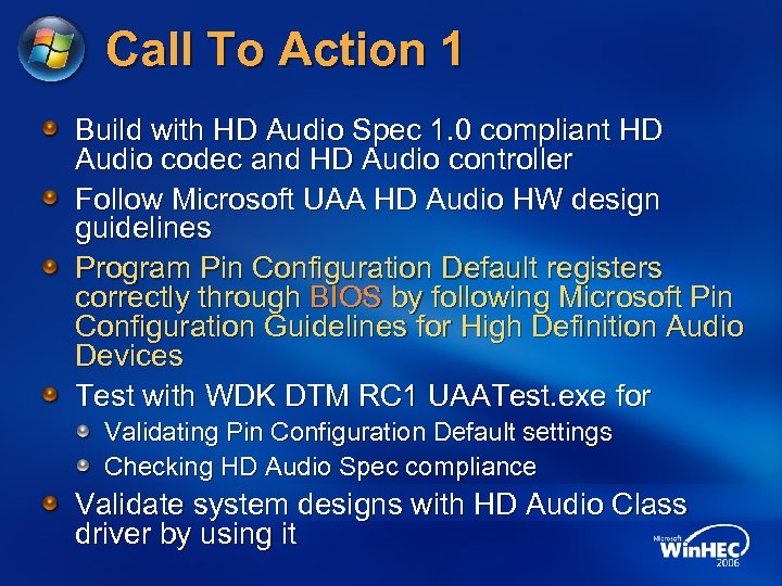 Call To Action 1 Build with HD Audio Spec 1. 0 compliant HD Audio