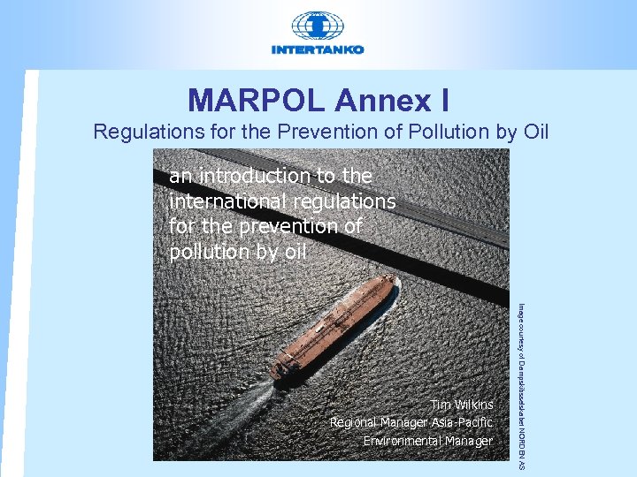 MARPOL Annex I Regulations for the Prevention of Pollution by Oil an introduction to