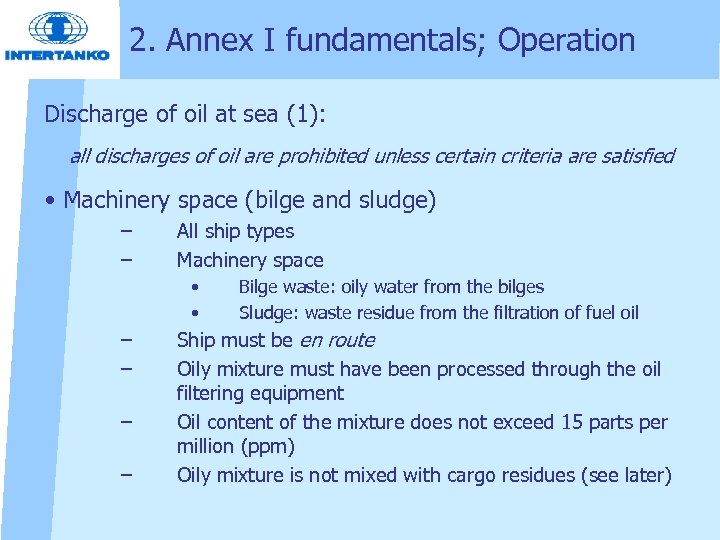 2. Annex I fundamentals; Operation Discharge of oil at sea (1): all discharges of