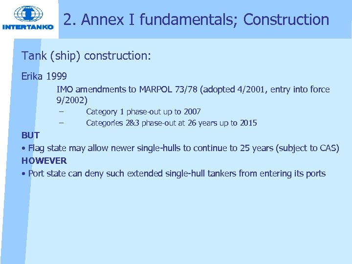 2. Annex I fundamentals; Construction Tank (ship) construction: Erika 1999 IMO amendments to MARPOL