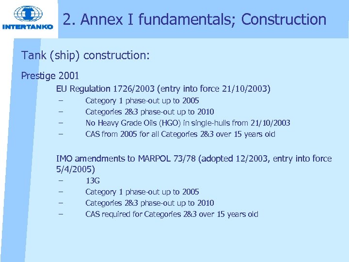 2. Annex I fundamentals; Construction Tank (ship) construction: Prestige 2001 EU Regulation 1726/2003 (entry