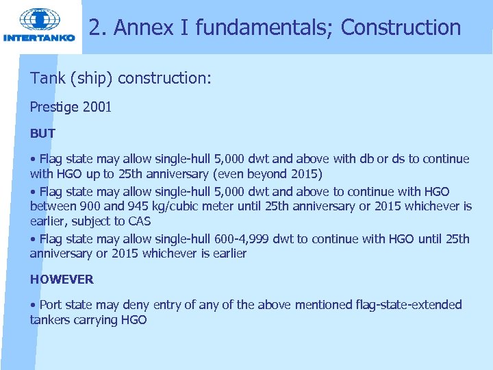 2. Annex I fundamentals; Construction Tank (ship) construction: Prestige 2001 BUT • Flag state