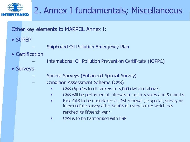 2. Annex I fundamentals; Miscellaneous Other key elements to MARPOL Annex I: • SOPEP