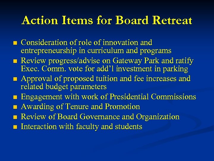Action Items for Board Retreat n n n n Consideration of role of innovation