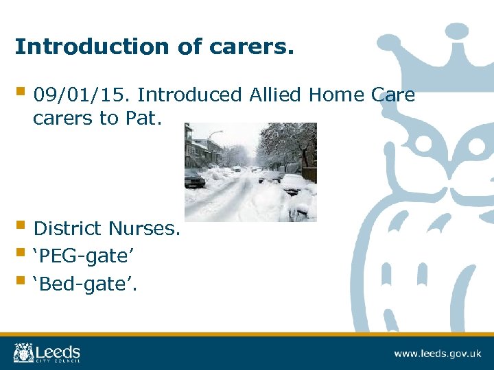 Introduction of carers. § 09/01/15. Introduced Allied Home Care carers to Pat. § District