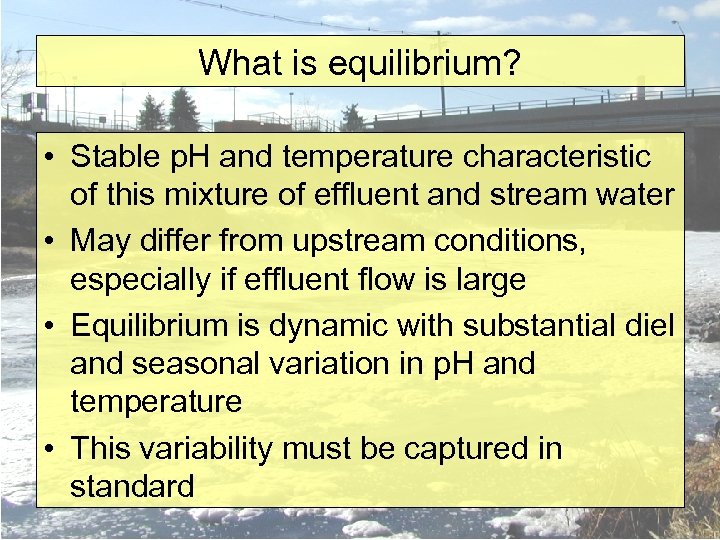 What is equilibrium? • Stable p. H and temperature characteristic of this mixture of