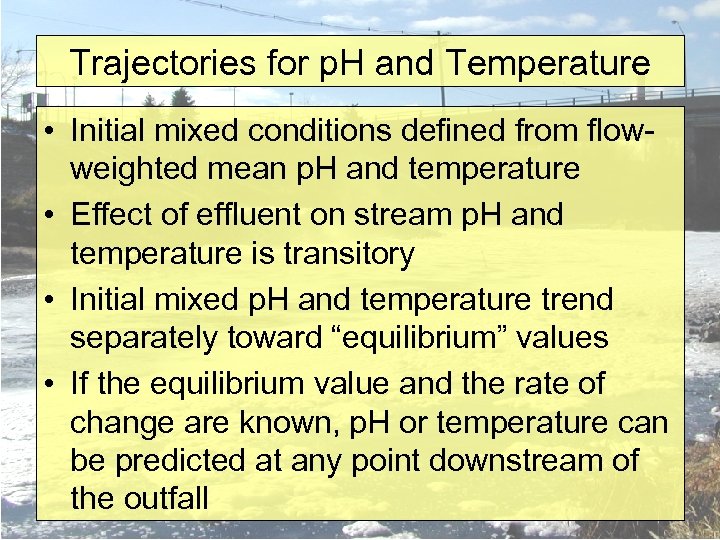 Trajectories for p. H and Temperature • Initial mixed conditions defined from flowweighted mean