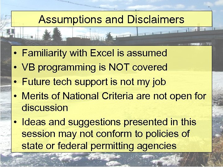 Assumptions and Disclaimers • • Familiarity with Excel is assumed VB programming is NOT