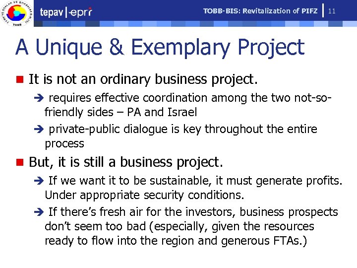 TOBB-BIS: Revitalization of PIFZ 11 A Unique & Exemplary Project n It is not
