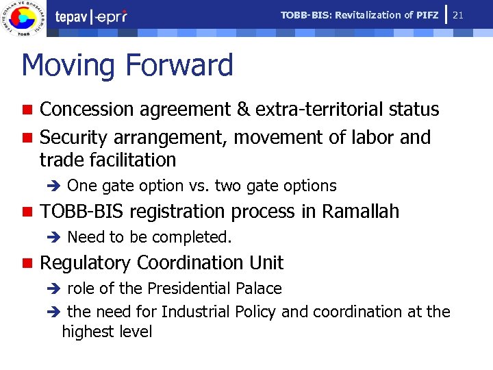 TOBB-BIS: Revitalization of PIFZ Moving Forward n Concession agreement & extra-territorial status n Security