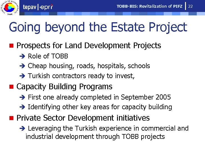 TOBB-BIS: Revitalization of PIFZ 22 Going beyond the Estate Project n Prospects for Land