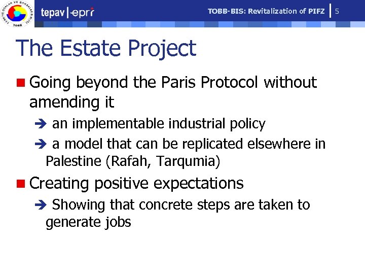 TOBB-BIS: Revitalization of PIFZ The Estate Project n Going beyond the Paris Protocol without