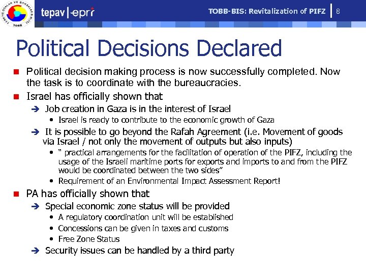 TOBB-BIS: Revitalization of PIFZ 8 Political Decisions Declared n Political decision making process is