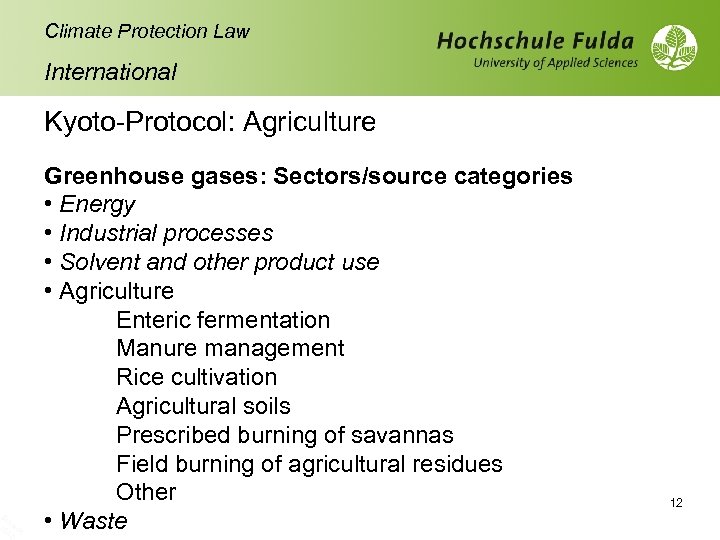 Sc h 10 rade /10 r Climate Protection Law International Kyoto-Protocol: Agriculture Greenhouse gases:
