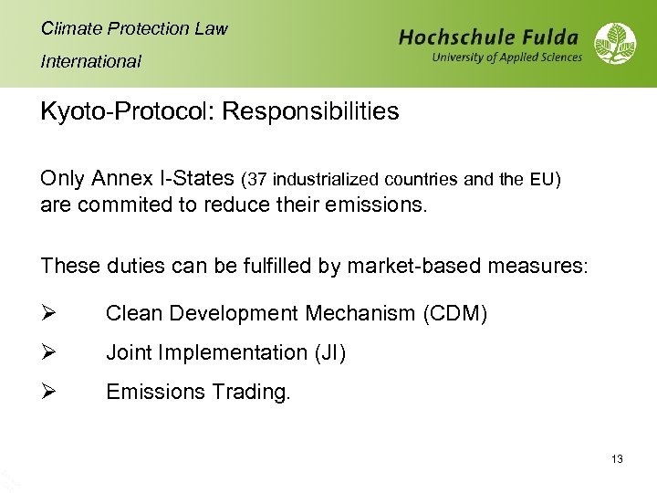 Sc h 10 rade /10 r Climate Protection Law International Kyoto-Protocol: Responsibilities Only Annex