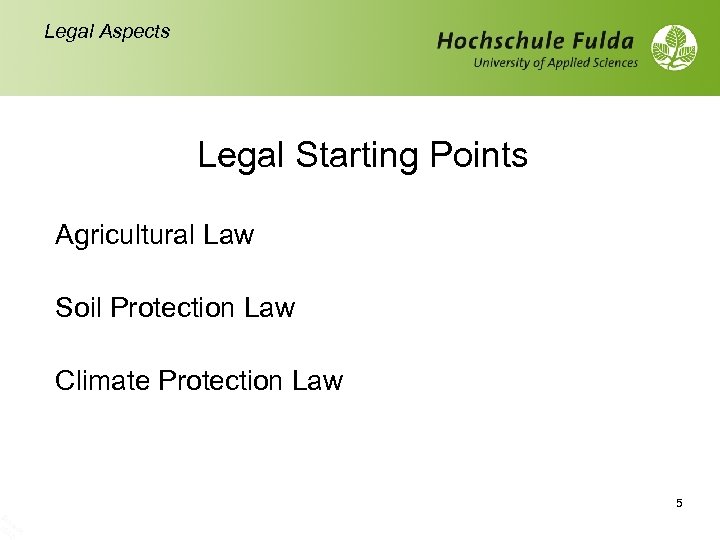 Sc h 10 rade /10 r Legal Aspects Legal Starting Points Agricultural Law Soil