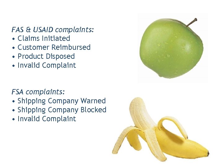 FAS & USAID complaints: • Claims Initiated • Customer Reimbursed • Product Disposed •