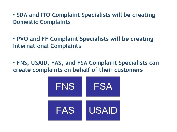  • SDA and ITO Complaint Specialists will be creating Domestic Complaints • PVO