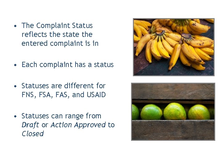  • The Complaint Status reflects the state the entered complaint is in •