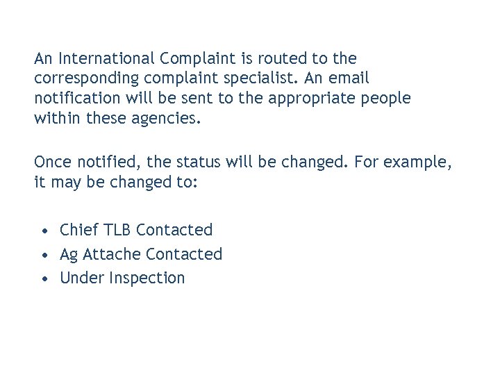 An International Complaint is routed to the corresponding complaint specialist. An email notification will