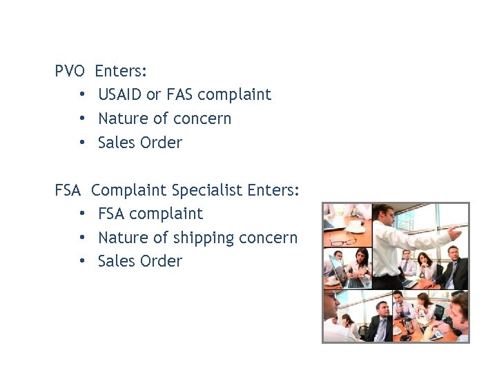 PVO • • • Enters: USAID or FAS complaint Nature of concern Sales Order