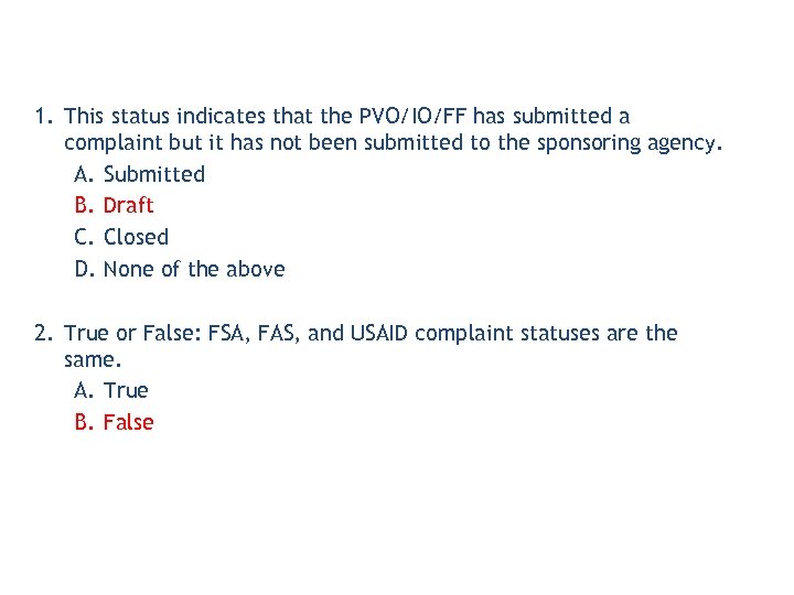 1. This status indicates that the PVO/IO/FF has submitted a complaint but it has