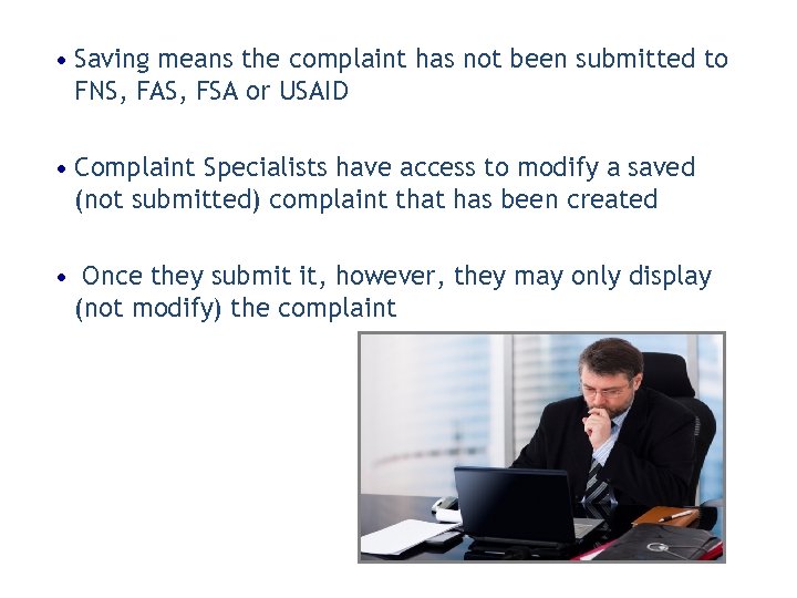  • Saving means the complaint has not been submitted to FNS, FAS, FSA